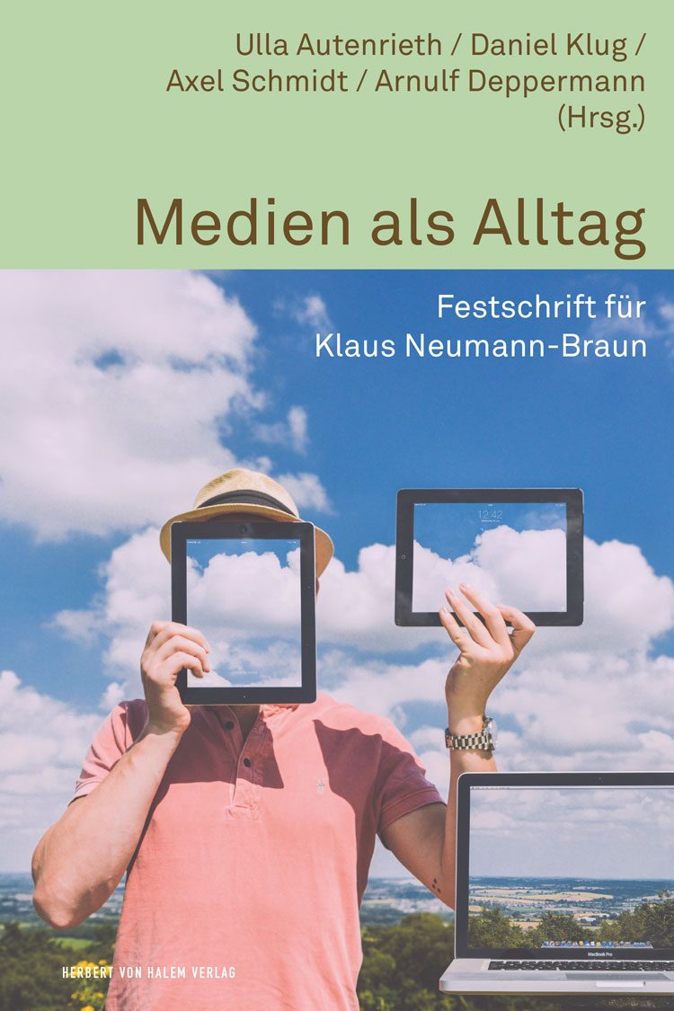 Medien als Alltag. Festschrift für Klaus Neumann-Braun